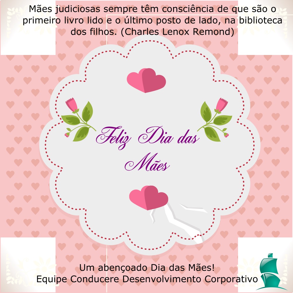 Feliz dia das mãe! Uma homenagem da Conducere.