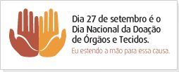 Campanha de incentivo e conscientização a doação de órgãos e tecidos