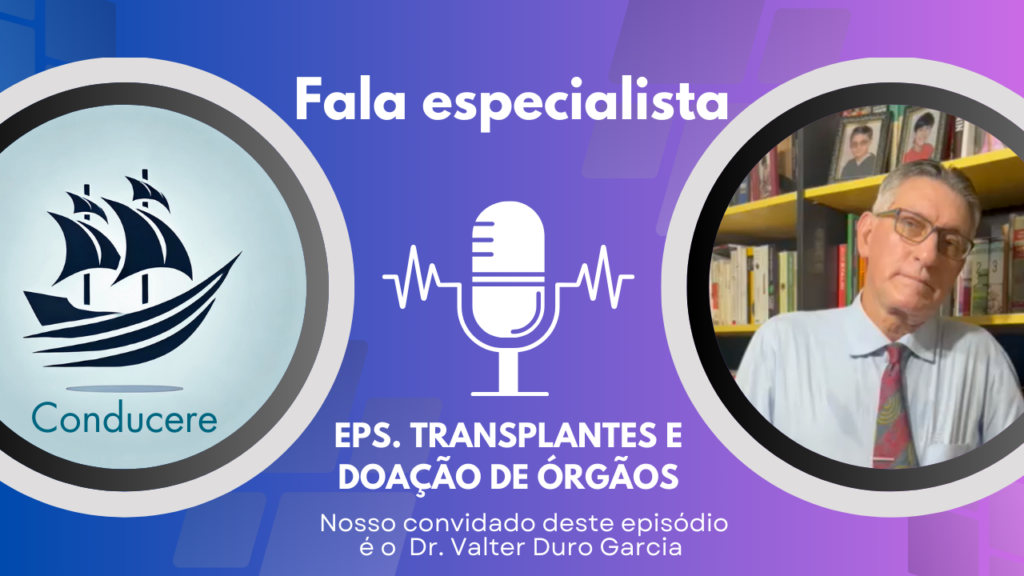 Fala especialista: Dr. Valter Duro Garcia - edição transplantes