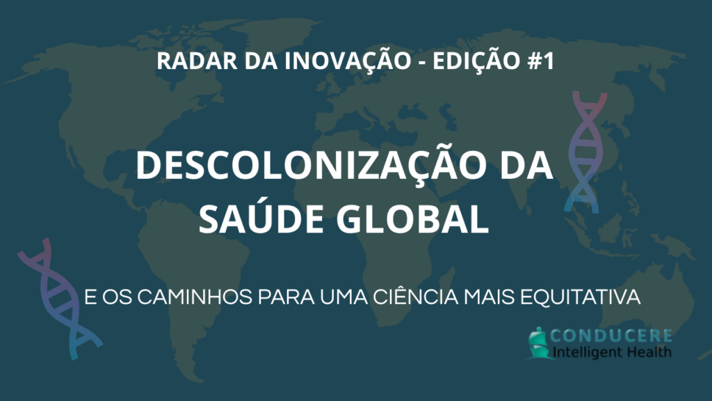 Radar da Inovação - Edição #1 - Descolonização da Saúde